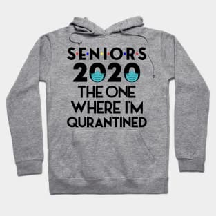 Senior 2020 The one Where They Were Quarantined Hoodie